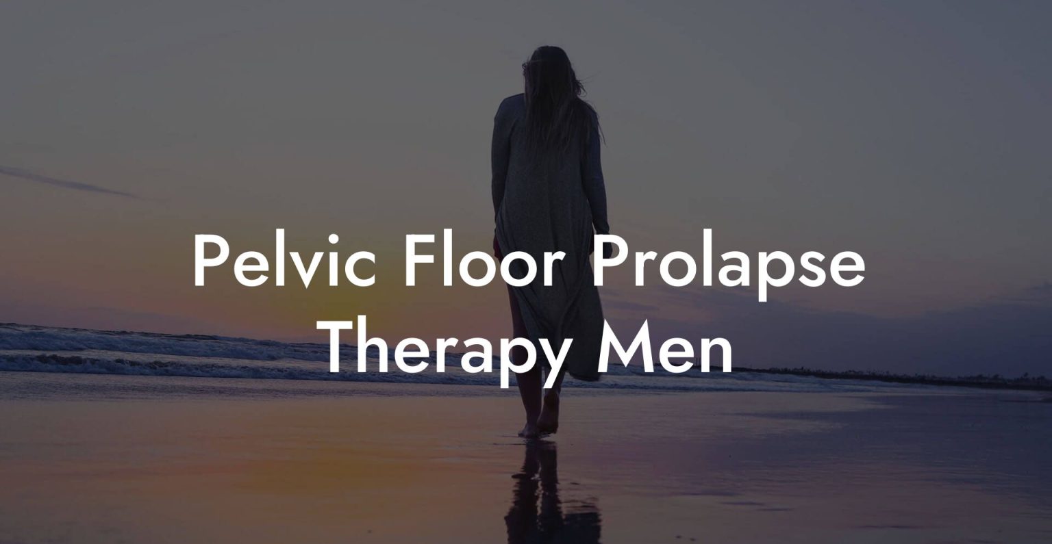 Pelvic Floor Prolapse Therapy Men Glutes Core Pelvic Floor