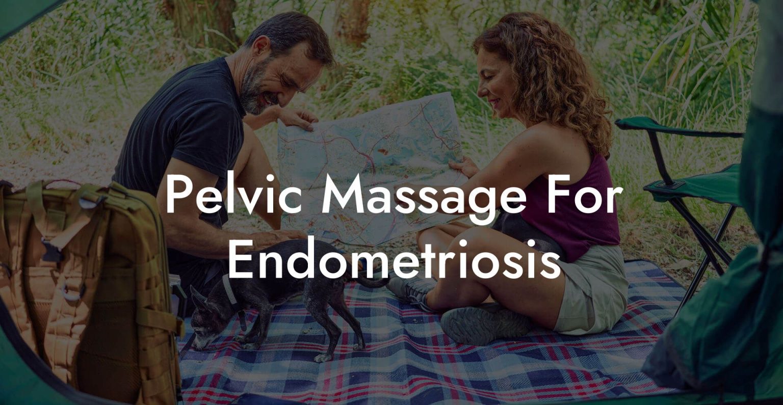 Pelvic Massage For Endometriosis Glutes Core Pelvic Floor