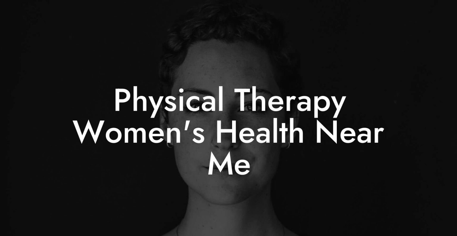 Physical Therapy Women S Health Near Me Glutes Core Pelvic Floor