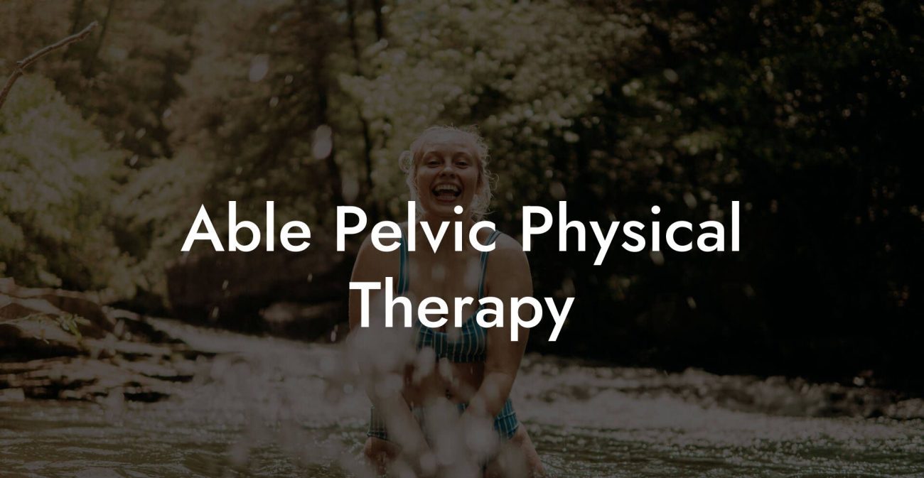 Able Pelvic Physical Therapy