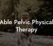Able Pelvic Physical Therapy
