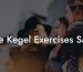 Are Kegel Exercises Safe