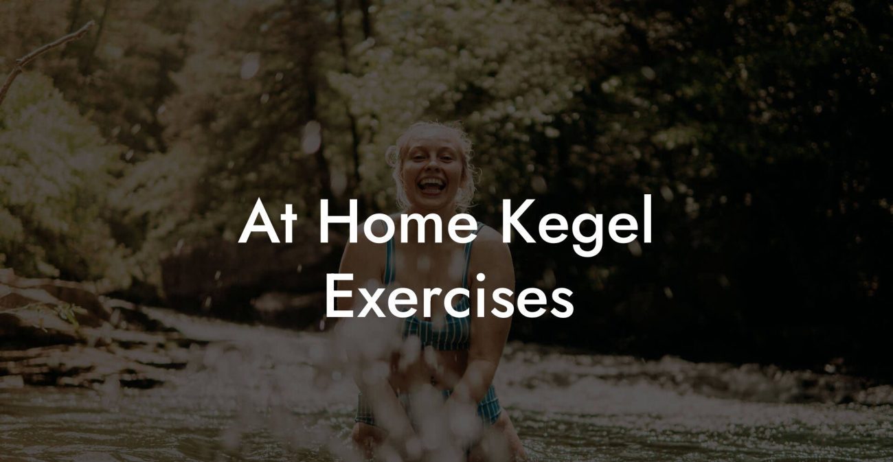 At Home Kegel Exercises