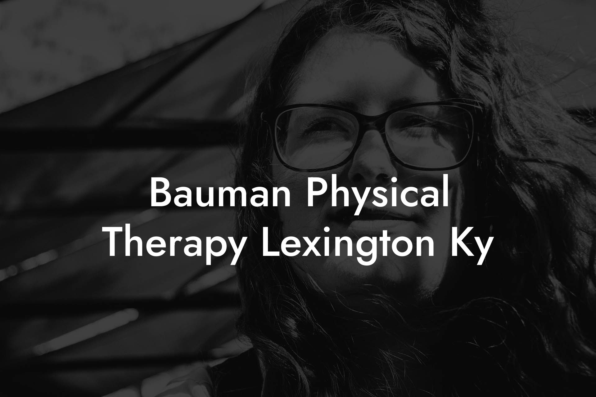 Bauman Physical Therapy Lexington Ky