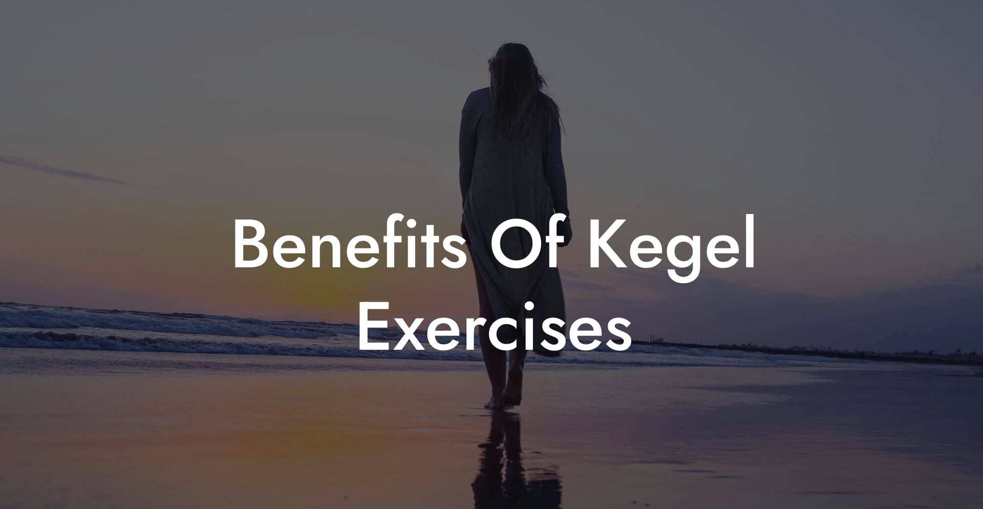 Benefits Of Kegel Exercises