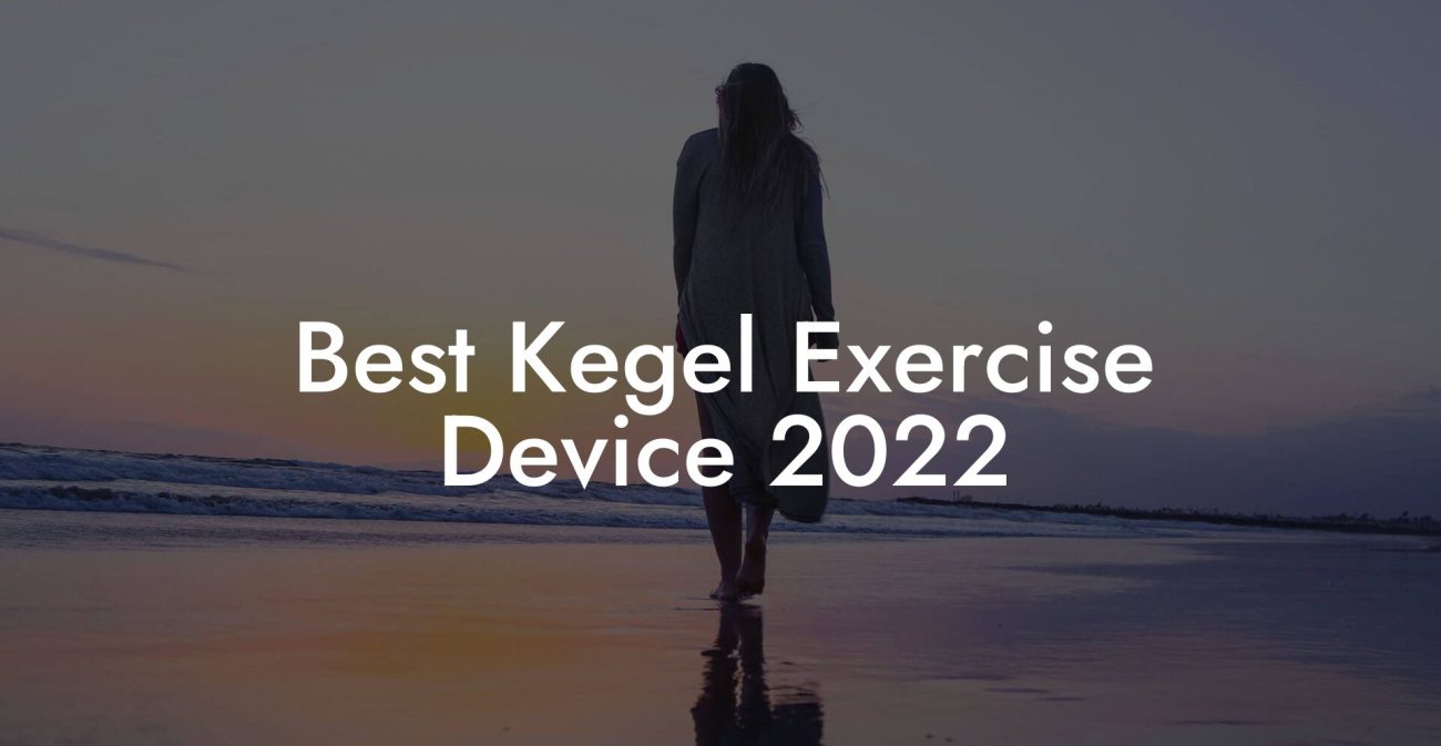 Best Kegel Exercise Device 2022