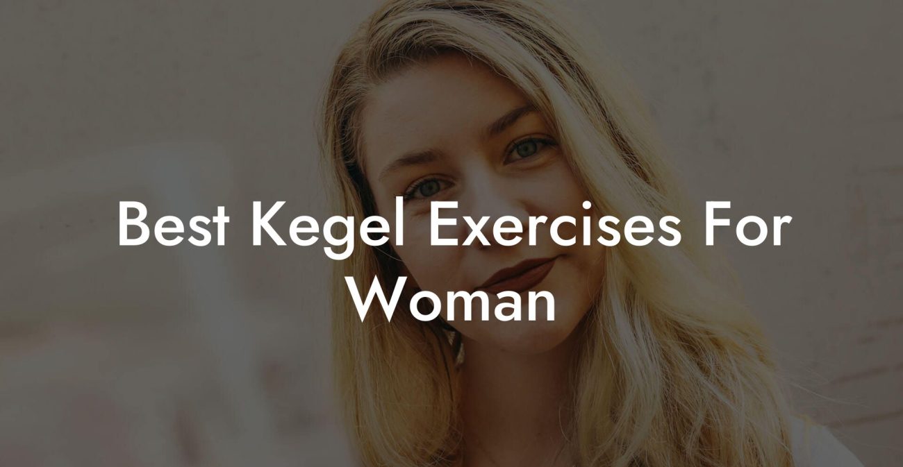 Best Kegel Exercises For Woman