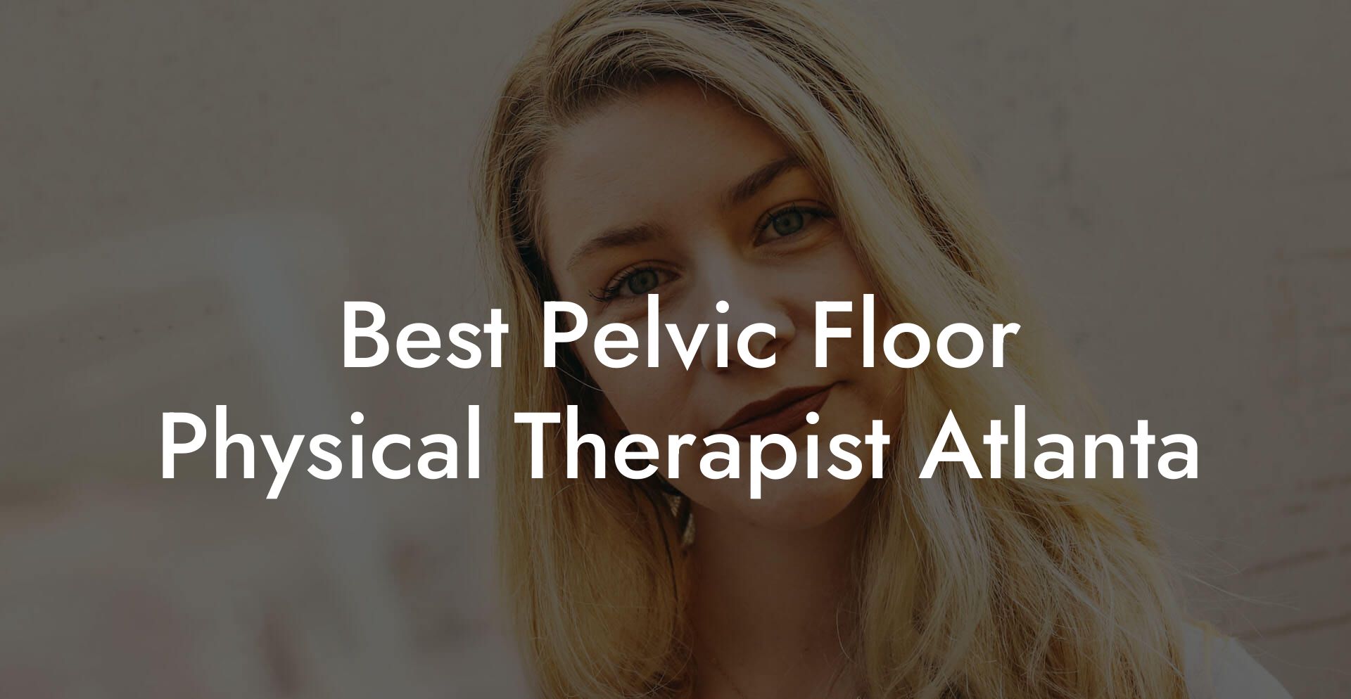 Best Pelvic Floor Physical Therapist Atlanta