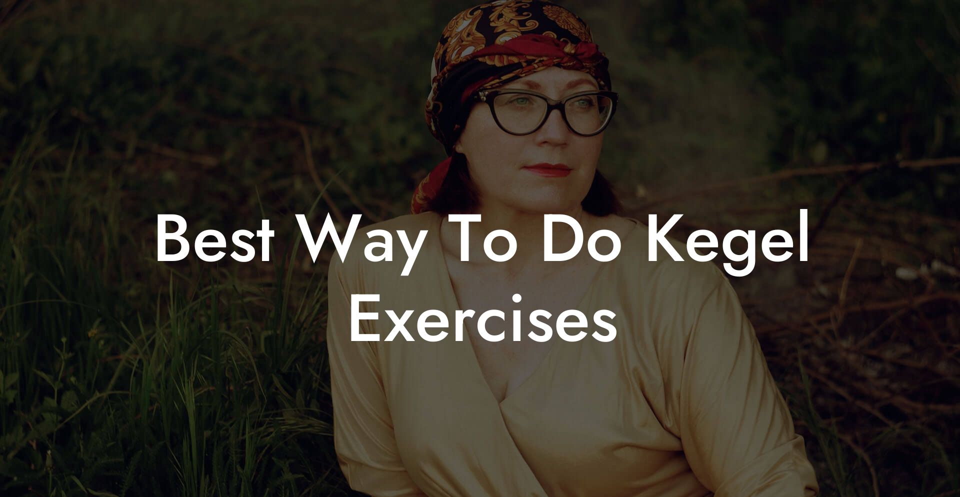 Best Way To Do Kegel Exercises