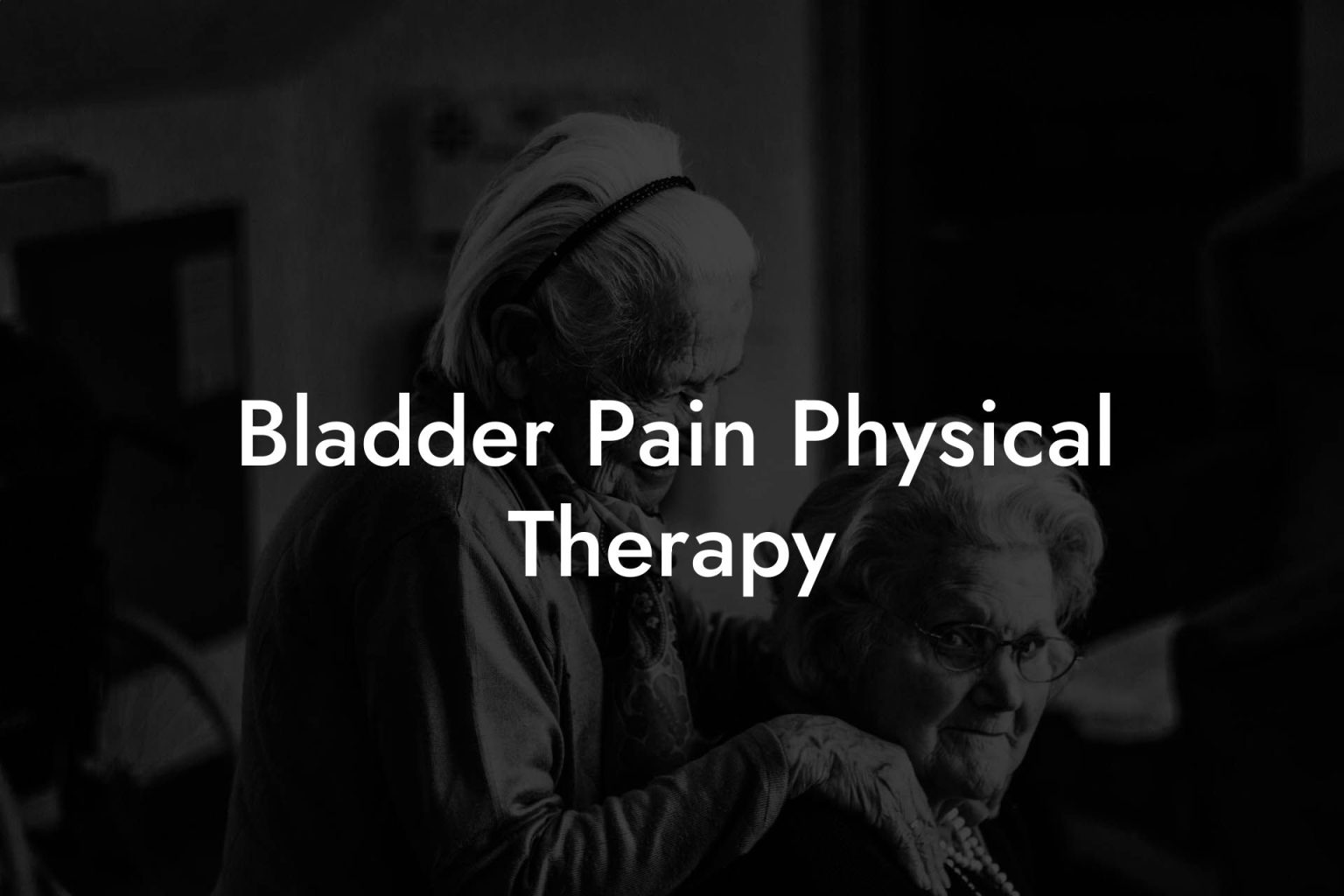 Bladder Pain Physical Therapy Glutes, Core & Pelvic Floor