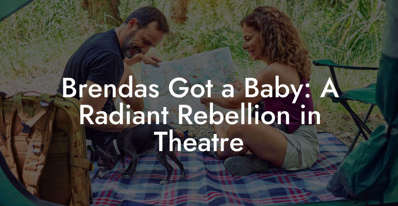 Brendas Got a Baby: A Radiant Rebellion in Theatre