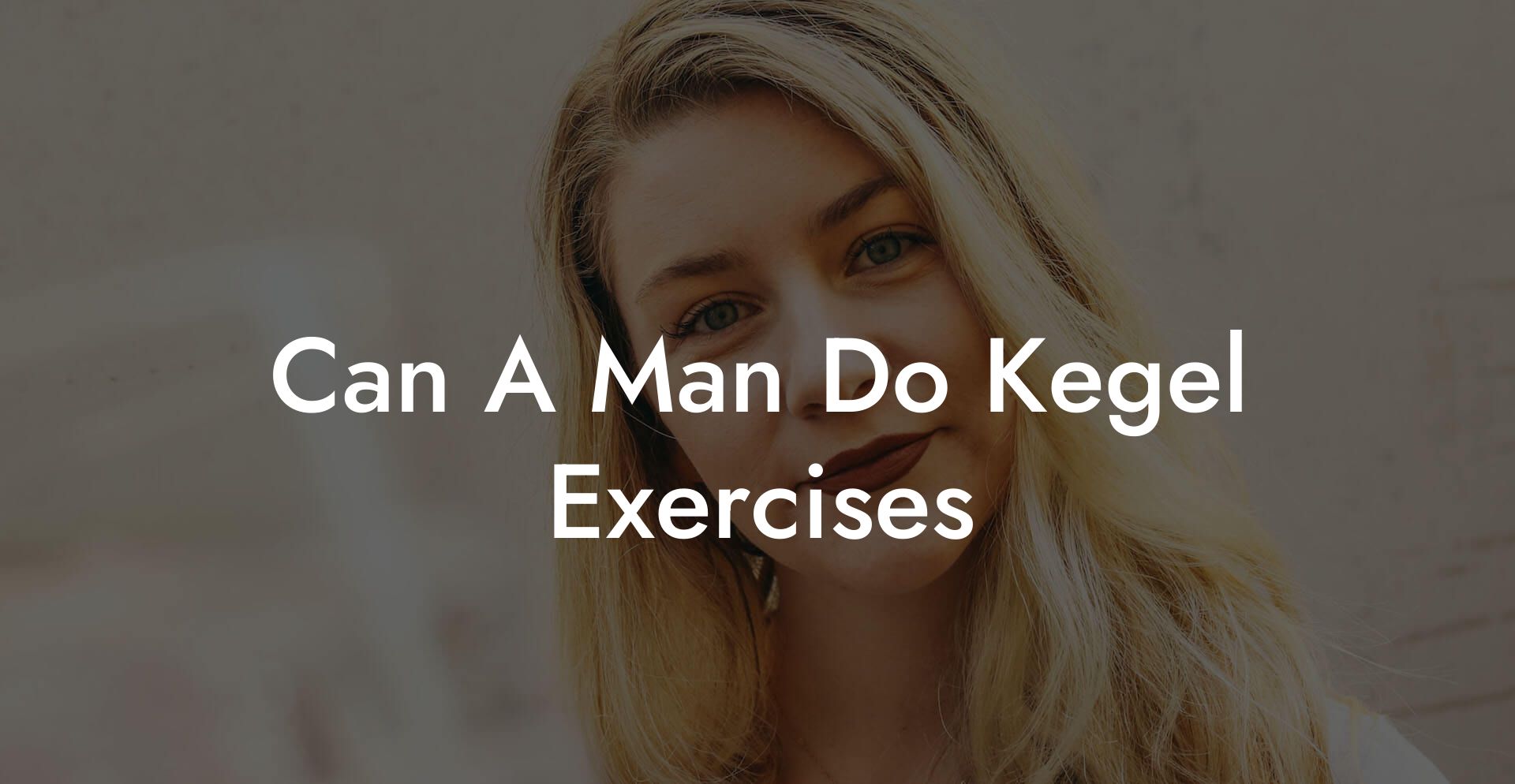 Can A Man Do Kegel Exercises