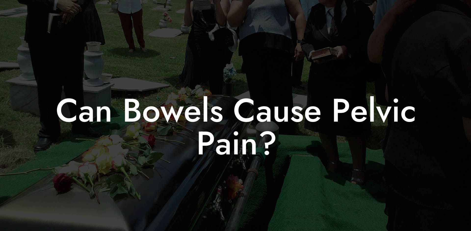 Can Bowels Cause Pelvic Pain?