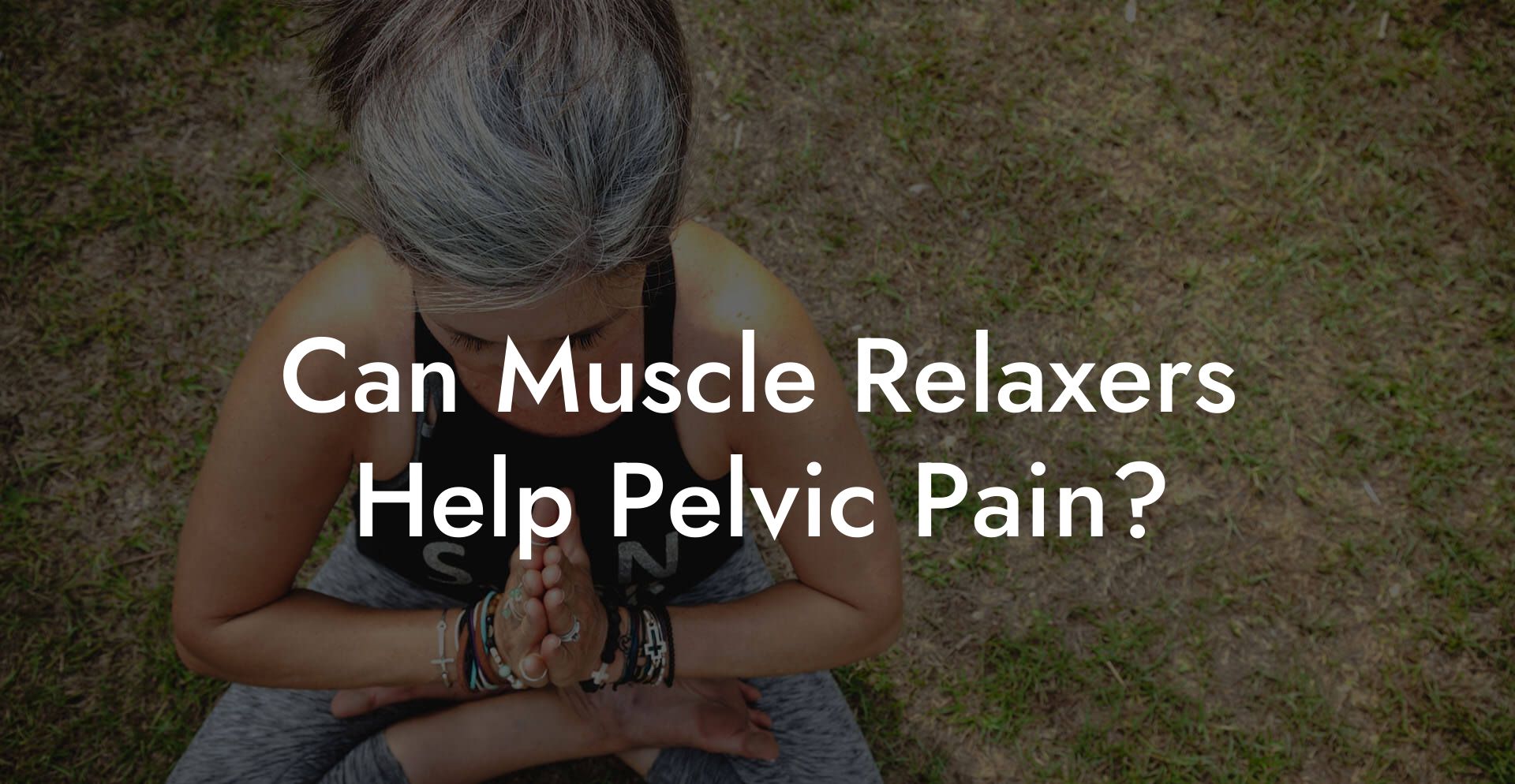 Can Muscle Relaxers Help Pelvic Pain?