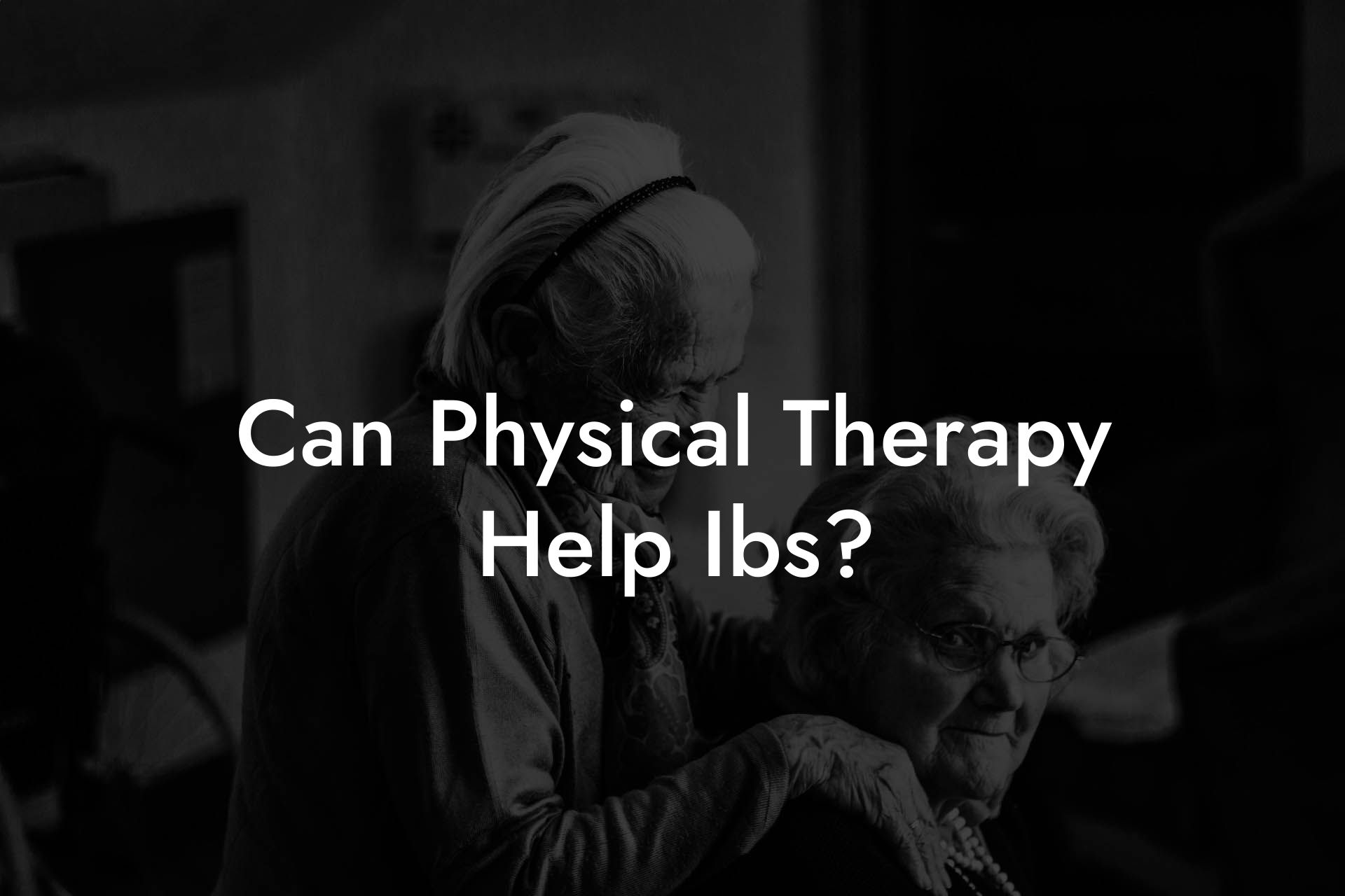 Can Physical Therapy Help Ibs?
