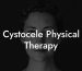 Cystocele Physical Therapy