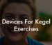 Devices For Kegel Exercises