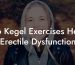 Do Kegel Exercises Help Erectile Dysfunction