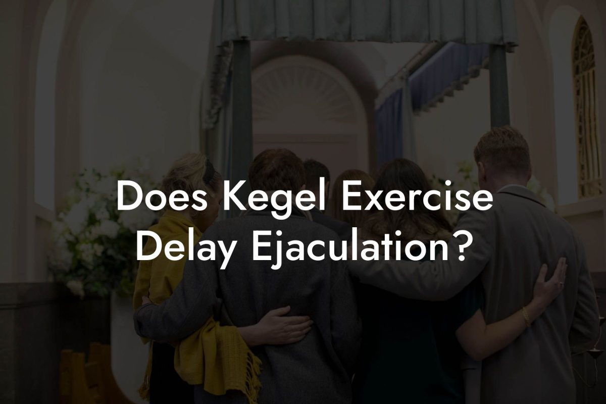 Does Kegel Exercise Delay Ejaculation?