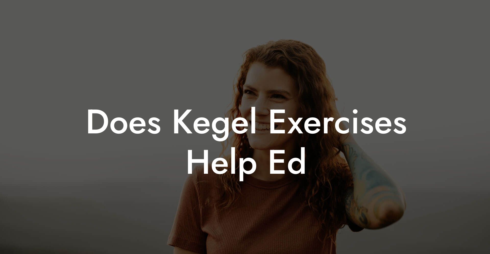 Does Kegel Exercises Help Ed