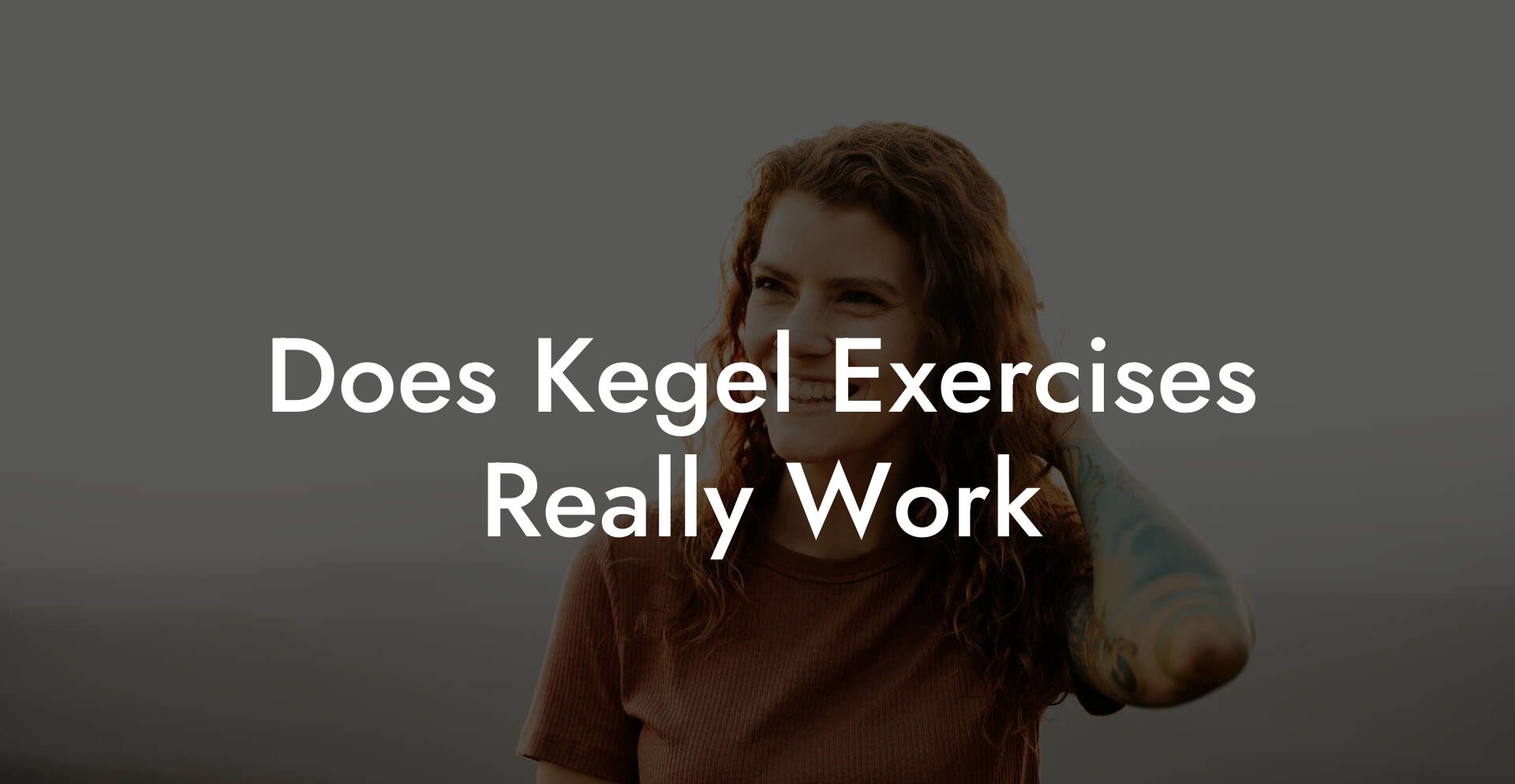 Does Kegel Exercises Really Work