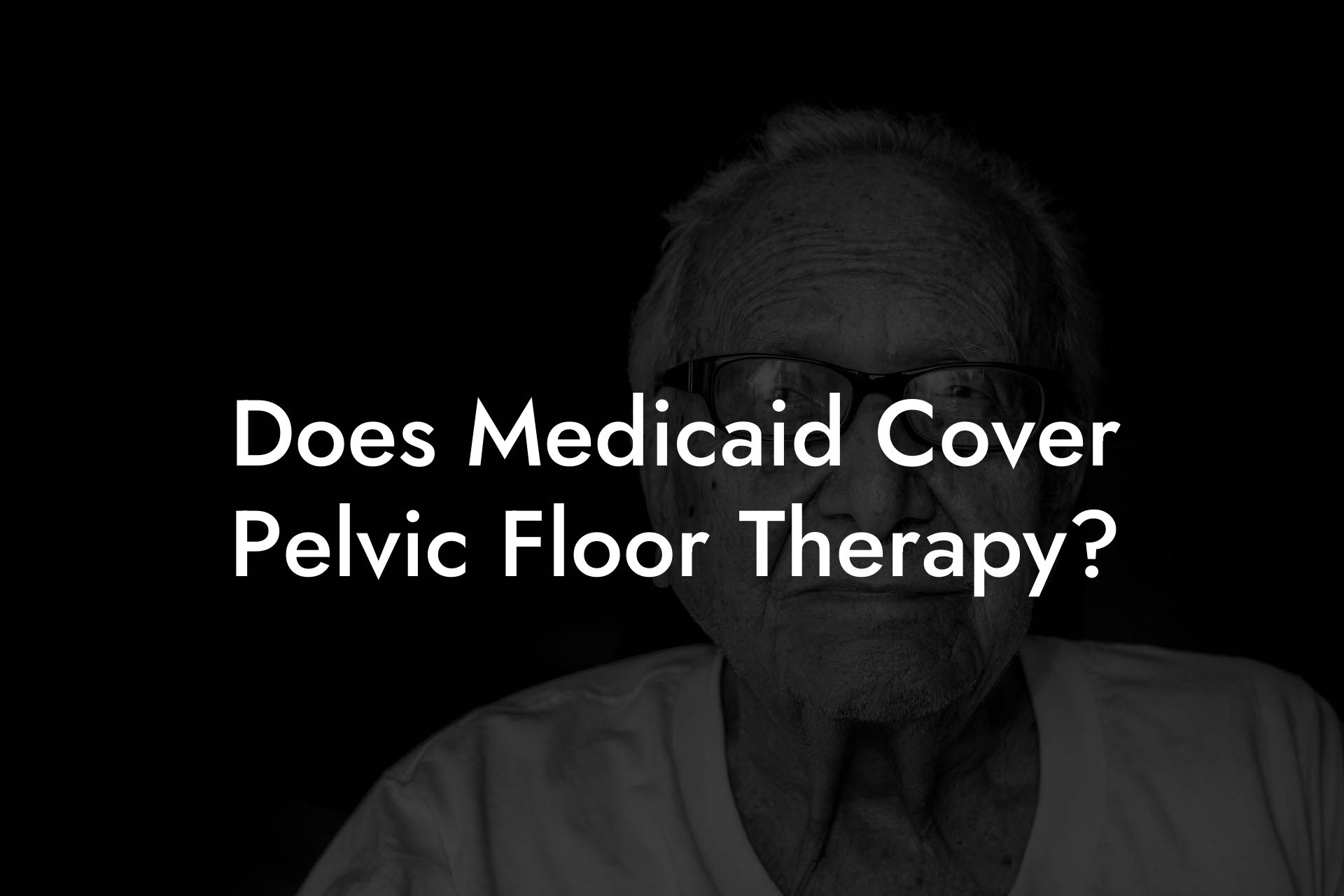 Does Medicaid Cover Pelvic Floor Therapy?
