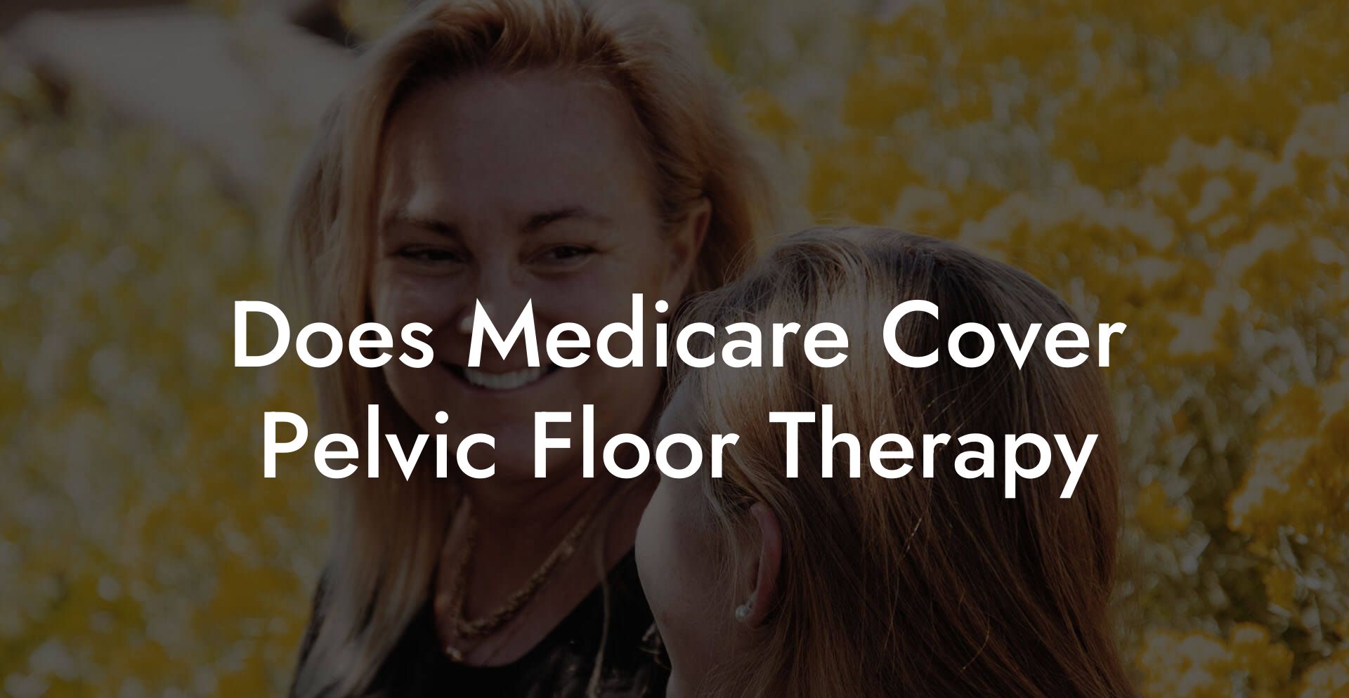 Does Medicare Cover Pelvic Floor Therapy