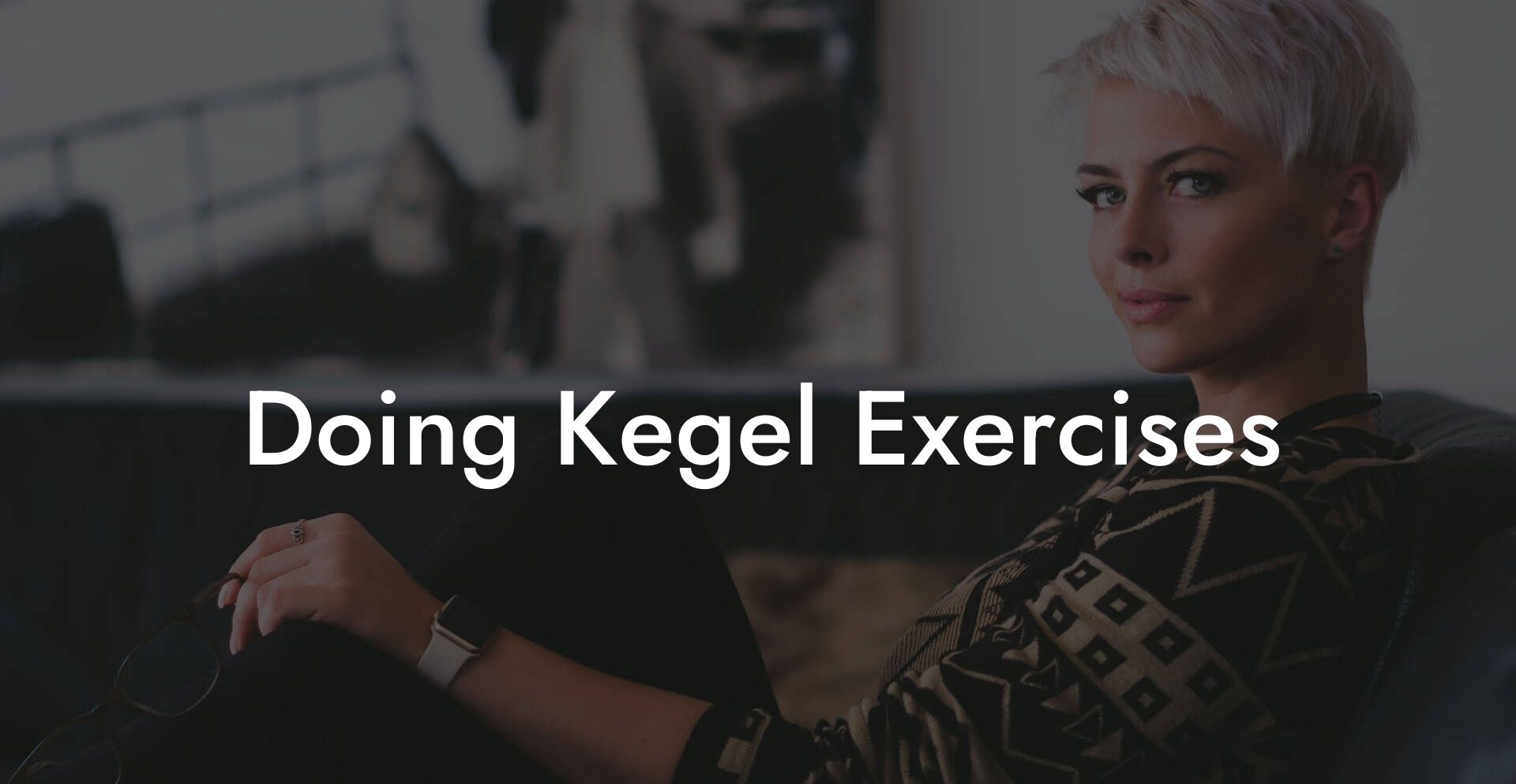 Doing Kegel Exercises