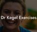 Dr Kegel Exercises