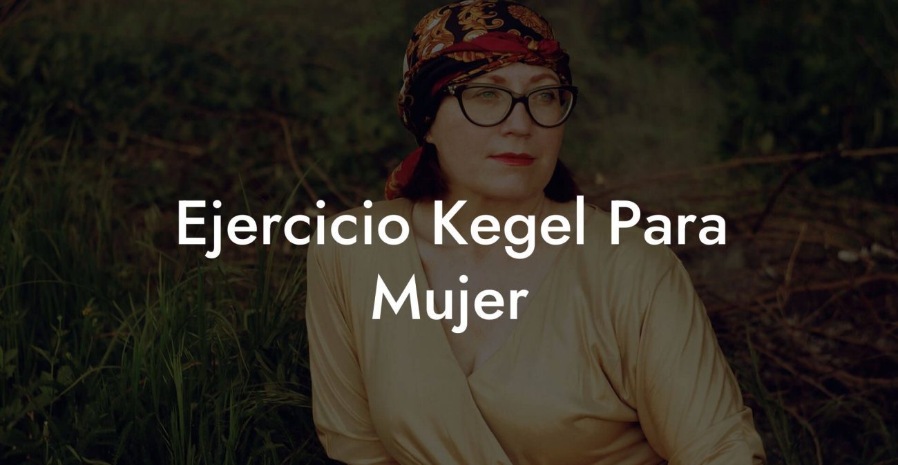 Ejercicio Kegel Para Mujer