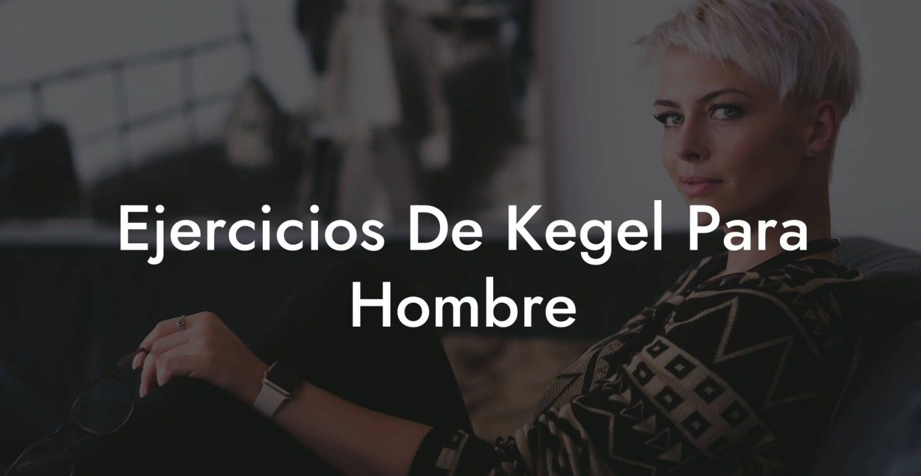 Ejercicios De Kegel Para Hombre