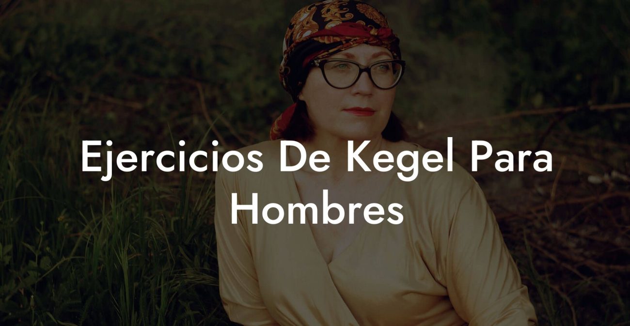 Ejercicios De Kegel Para Hombres