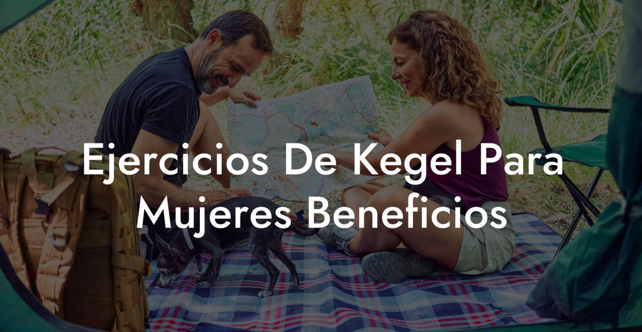 Ejercicios De Kegel Para Mujeres Beneficios