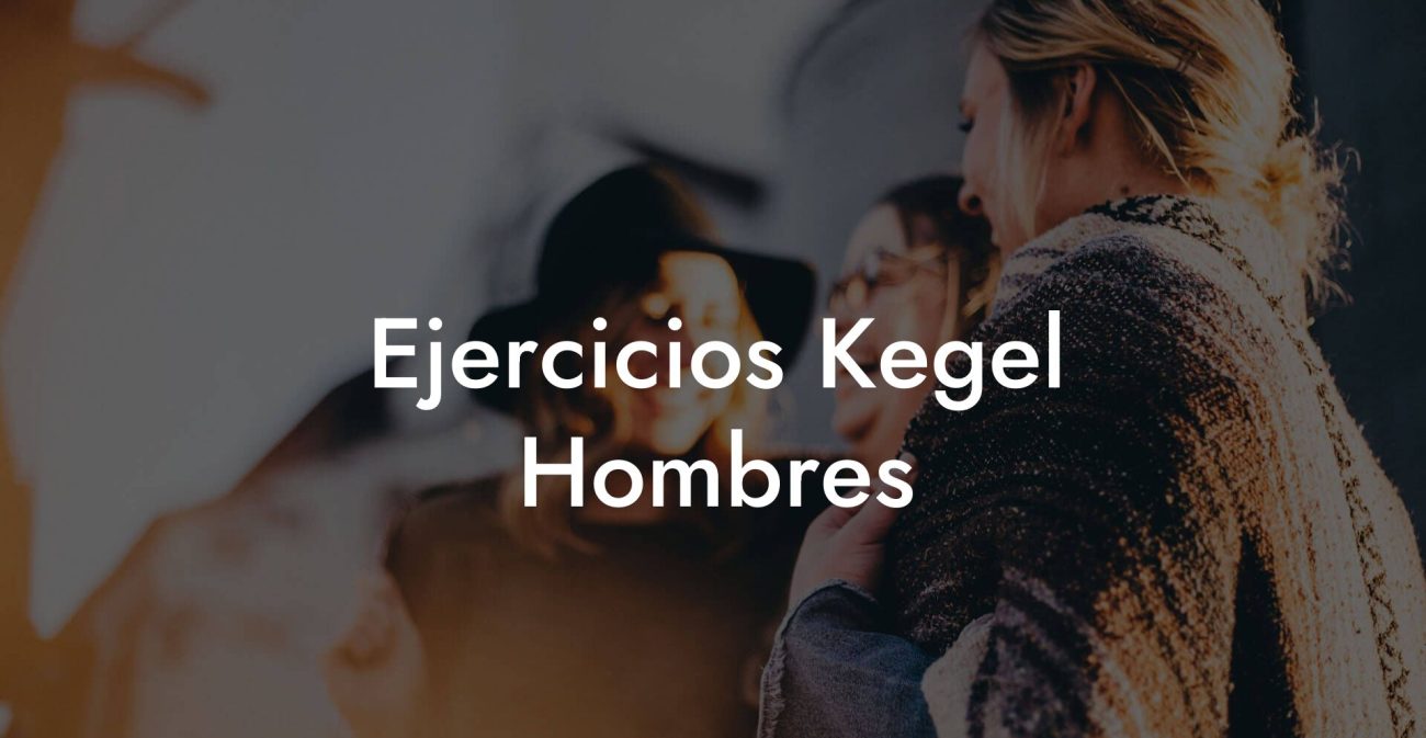 Ejercicios Kegel Hombres