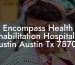 Encompass Health Rehabilitation Hospital Of Austin Austin Tx 78704
