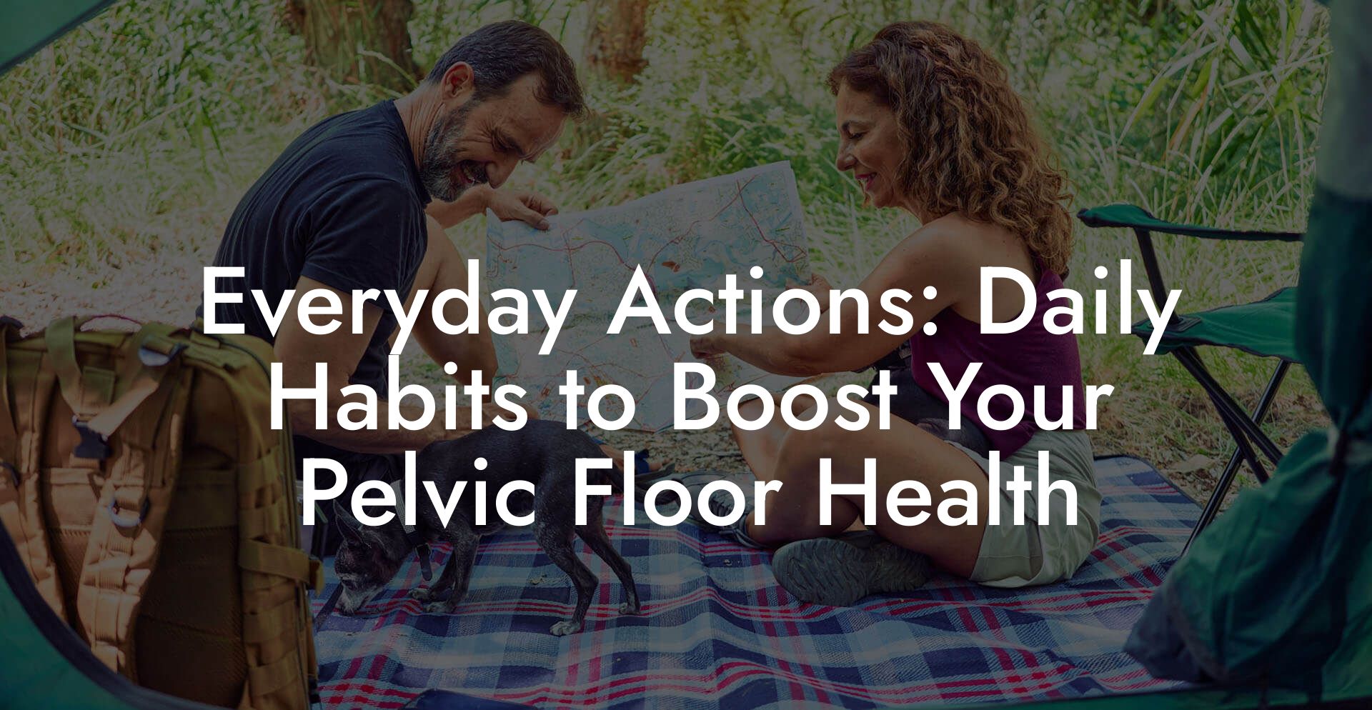 Everyday Actions: Daily Habits to Boost Your Pelvic Floor Health