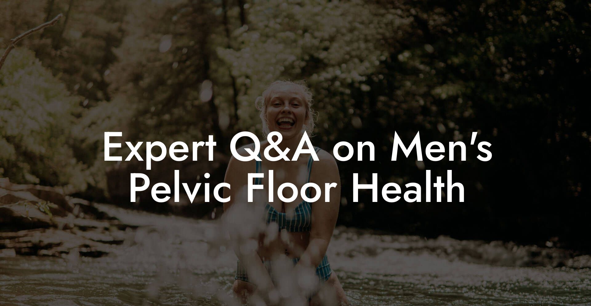 Expert Q&A on Men's Pelvic Floor Health