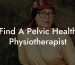 Find A Pelvic Health Physiotherapist