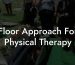 Floor Approach For Physical Therapy