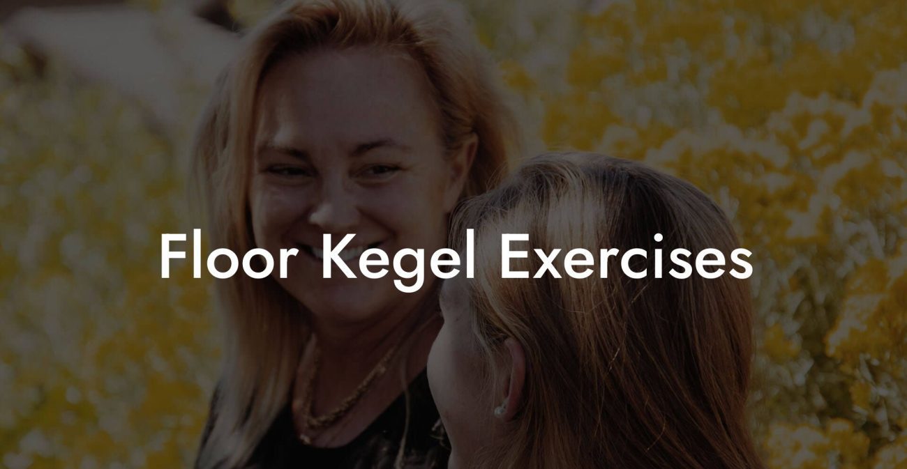 Floor Kegel Exercises