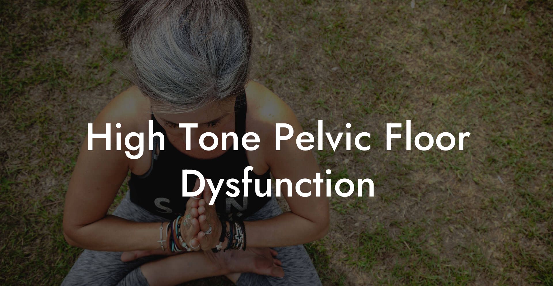 High Tone Pelvic Floor Dysfunction
