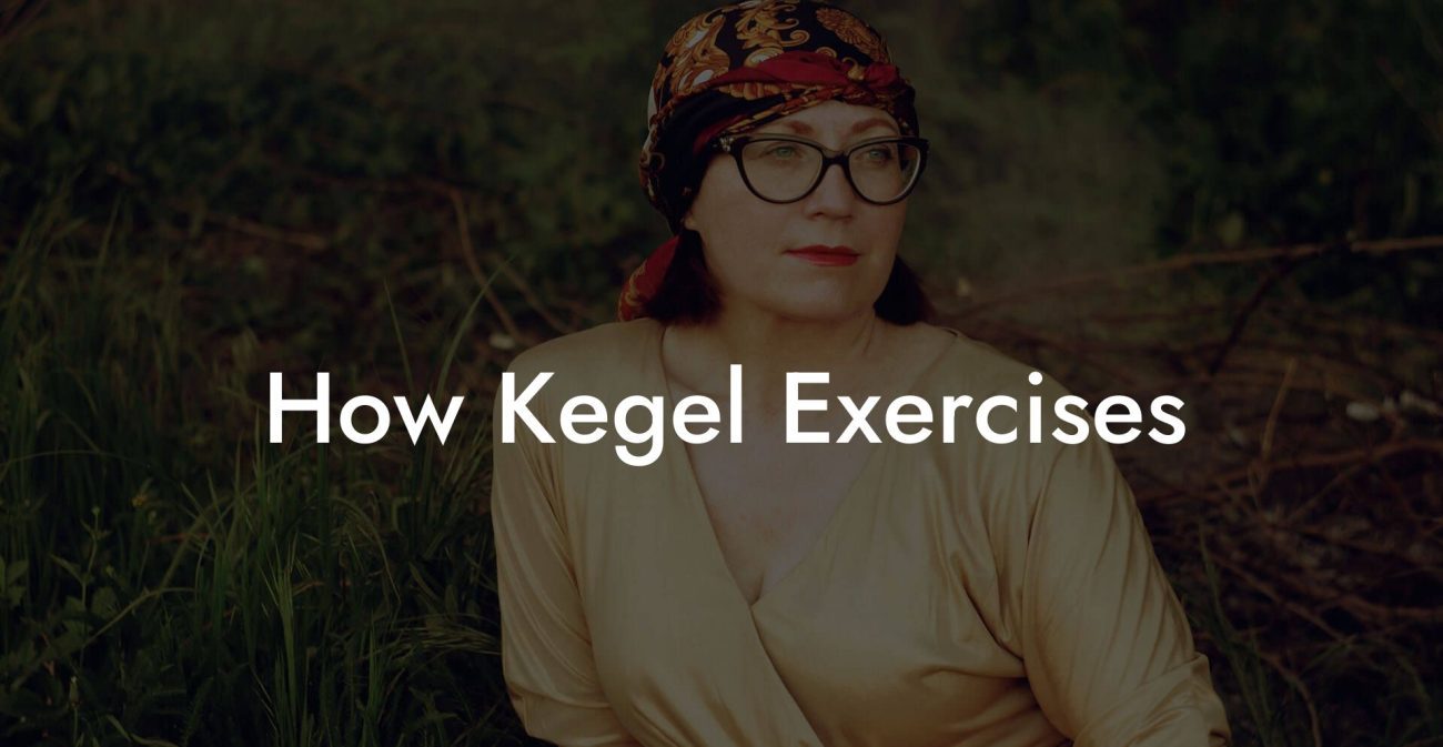 How Kegel Exercises