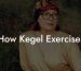 How Kegel Exercises