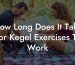How Long Does It Take For Kegel Exercises To Work