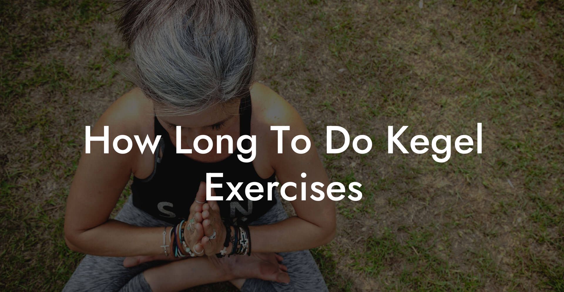 How Long To Do Kegel Exercises