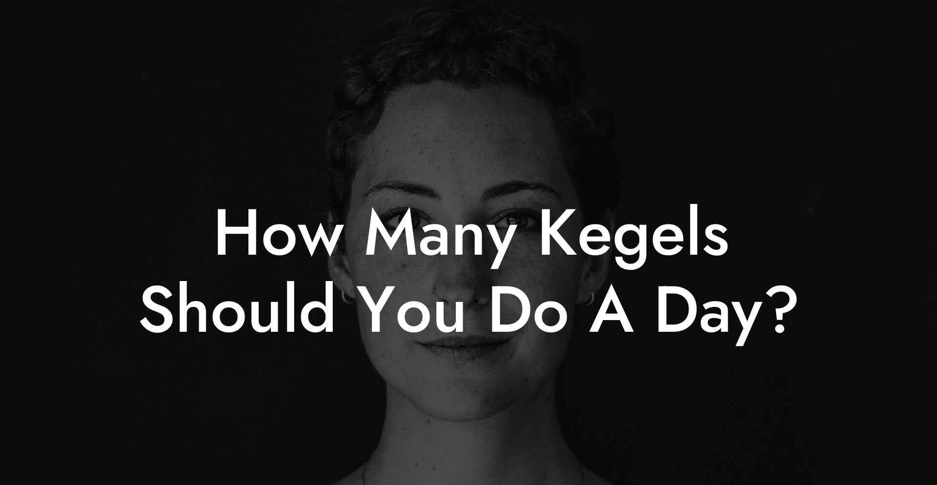 How Many Kegels Should You Do A Day?