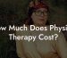 How Much Does Physical Therapy Cost?