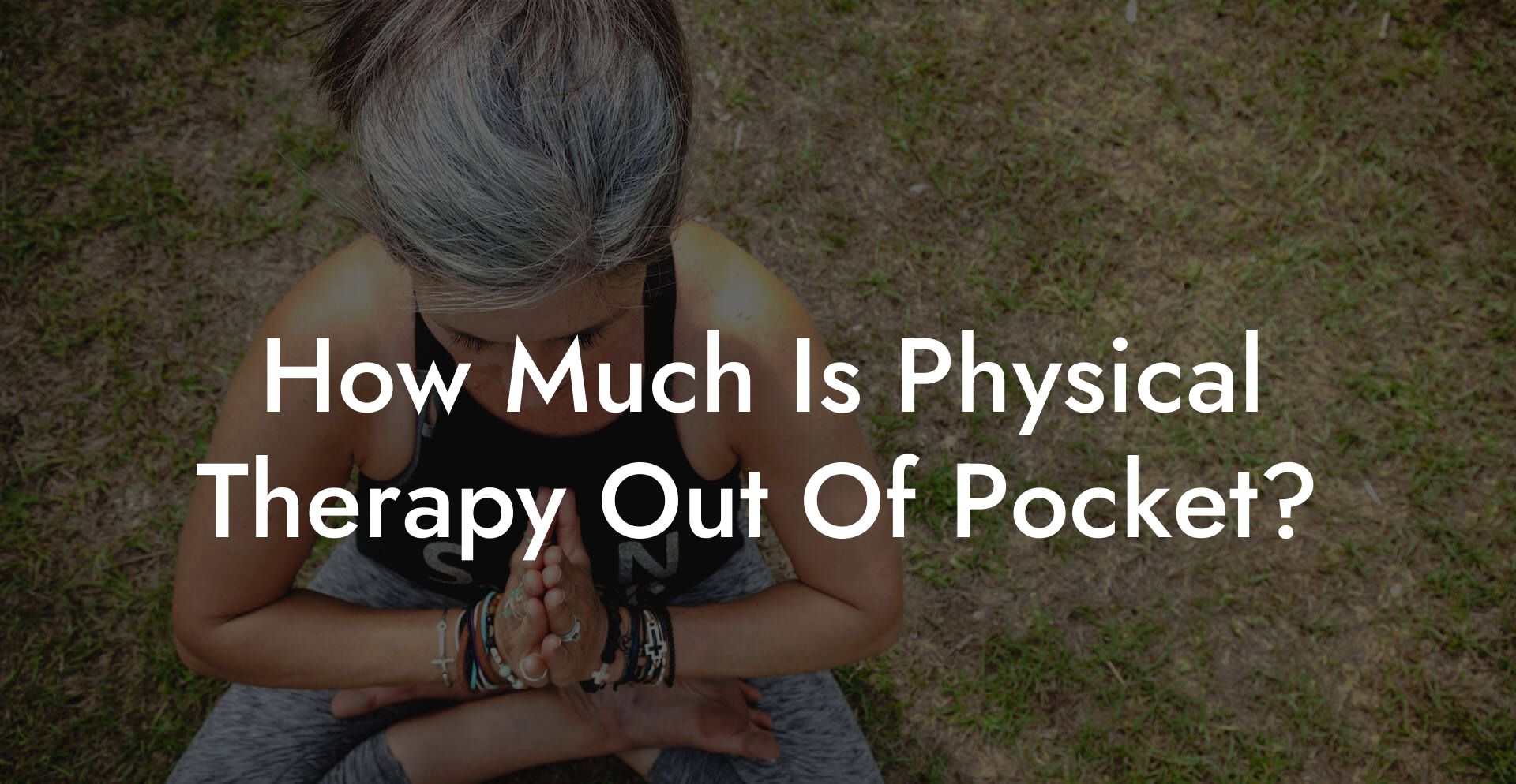 How Much Is Physical Therapy Out Of Pocket?
