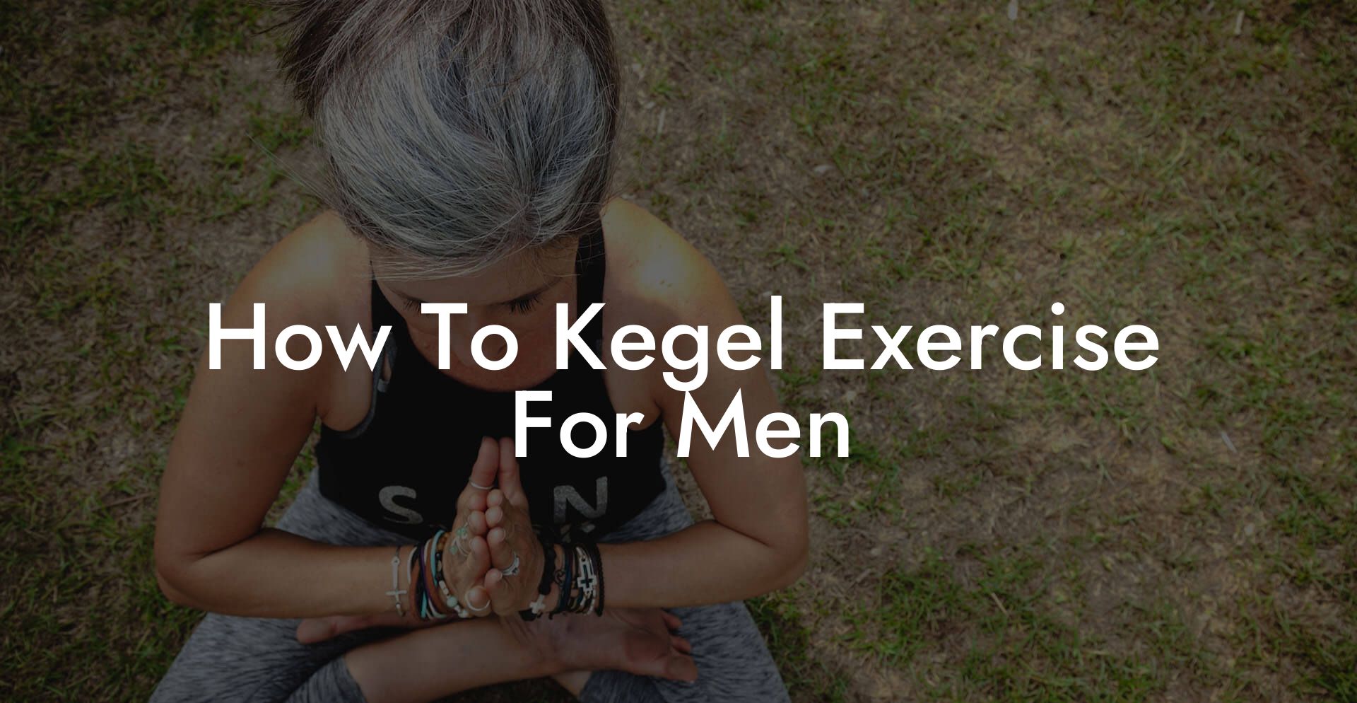 How To Kegel Exercise For Men