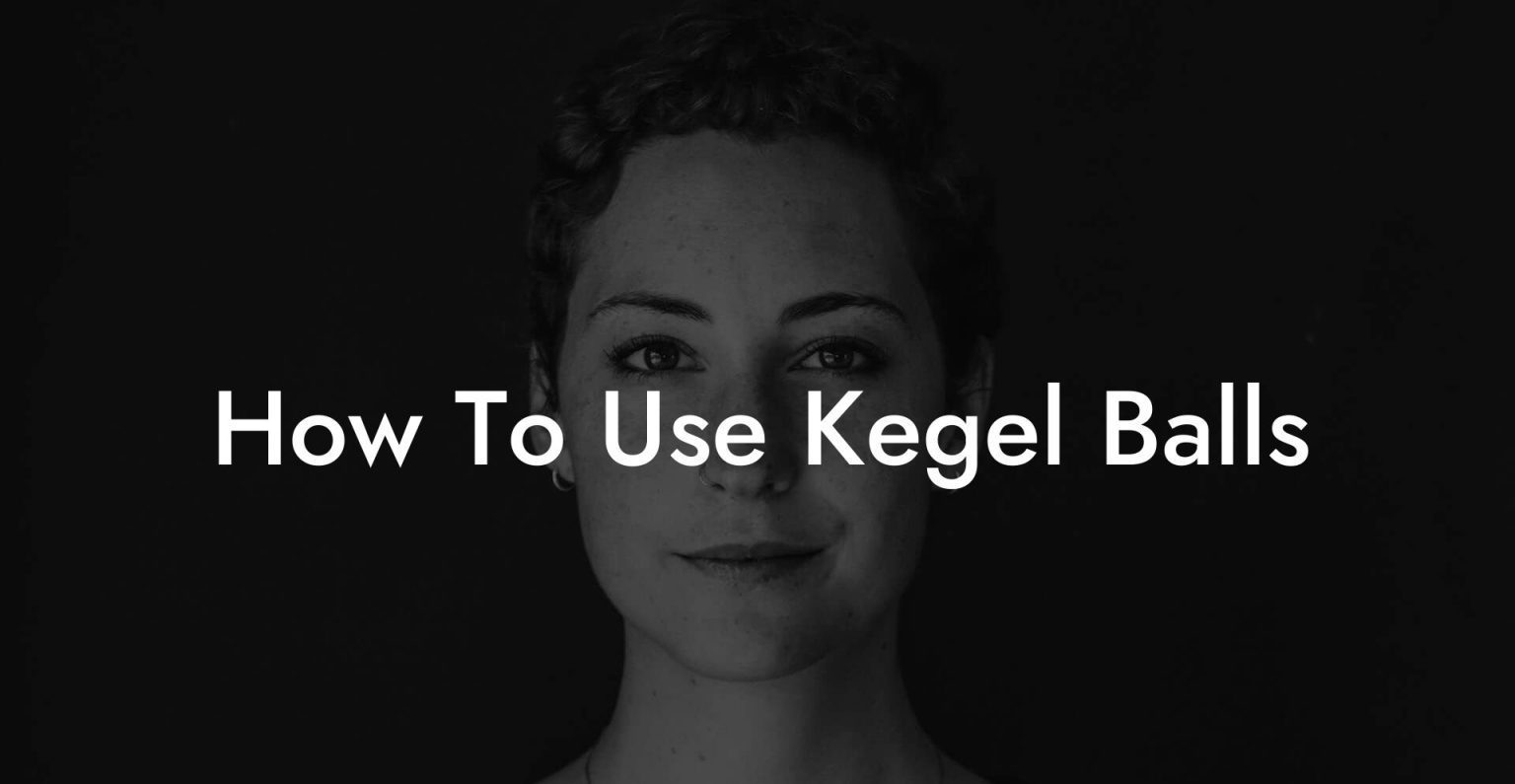 How To Use Kegel Balls Glutes, Core & Pelvic Floor